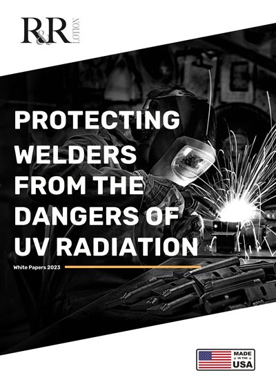 Cover of the R&R Lotion white paper Protecting Welders from the Dangers of UV Radiation